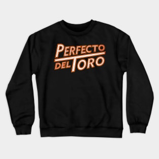 Perfecto del Toro Crewneck Sweatshirt